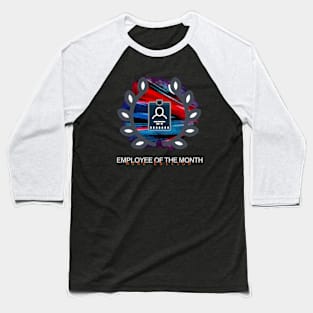 Employee of the Month Home Edition Baseball T-Shirt